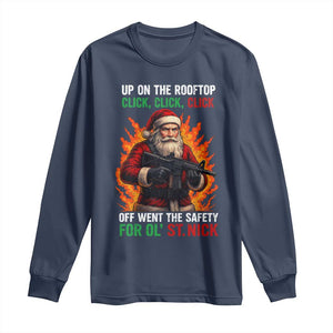 Funny Gun Christmas Long Sleeve Shirt Up On The Rooftop Click Click Off Went The Safety For Ol St Nick TS11 Navy Print Your Wear