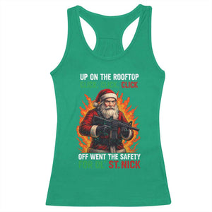 Funny Gun Christmas Racerback Tank Top Up On The Rooftop Click Click Off Went The Safety For Ol St Nick TS11 Irish Green Print Your Wear