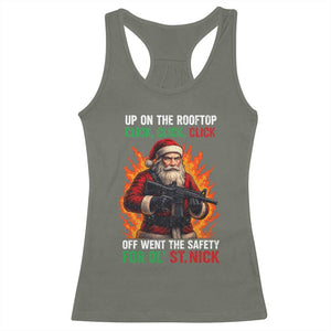 Funny Gun Christmas Racerback Tank Top Up On The Rooftop Click Click Off Went The Safety For Ol St Nick TS11 Military Green Print Your Wear