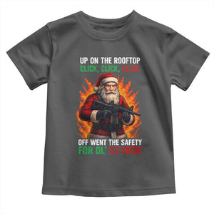 Funny Gun Christmas Toddler T Shirt Up On The Rooftop Click Click Off Went The Safety For Ol St Nick TS11 Dark Heather Print Your Wear
