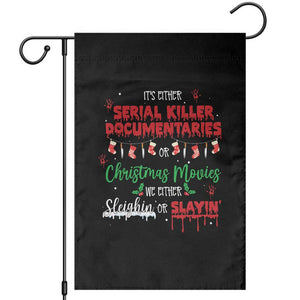 Christmas Criminal Podcast Lover Garden Flag It's Either Serial Killer Documentaries Or Christmas Movie TS11 Black Print Your Wear
