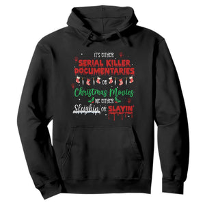 Christmas Criminal Podcast Lover Hoodie It's Either Serial Killer Documentaries Or Christmas Movie TS11 Black Print Your Wear