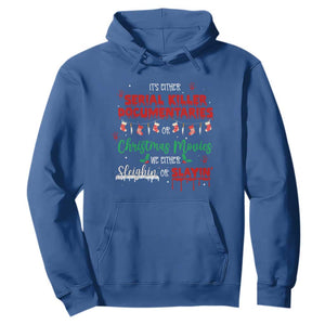 Christmas Criminal Podcast Lover Hoodie It's Either Serial Killer Documentaries Or Christmas Movie TS11 Royal Blue Print Your Wear