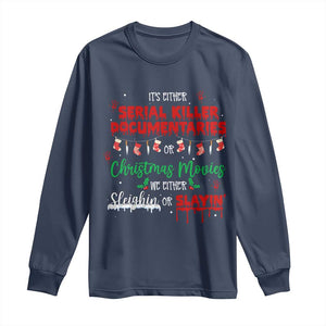 Christmas Criminal Podcast Lover Long Sleeve Shirt It's Either Serial Killer Documentaries Or Christmas Movie TS11 Navy Print Your Wear