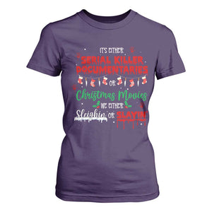 Christmas Criminal Podcast Lover T Shirt For Women It's Either Serial Killer Documentaries Or Christmas Movie TS11 Purple Print Your Wear