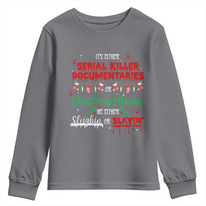 Christmas Criminal Podcast Lover Youth Sweatshirt It's Either Serial Killer Documentaries Or Christmas Movie TS11 Charcoal Print Your Wear