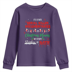 Christmas Criminal Podcast Lover Youth Sweatshirt It's Either Serial Killer Documentaries Or Christmas Movie TS11 Purple Print Your Wear