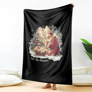 Christian Christmas Throw Blanket Jesus I Am The Reason Santa I Am The Season TS11 Print Your Wear