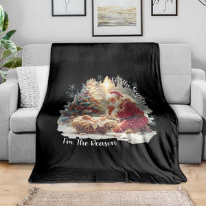 Christian Christmas Throw Blanket Jesus I Am The Reason Santa I Am The Season TS11 Print Your Wear