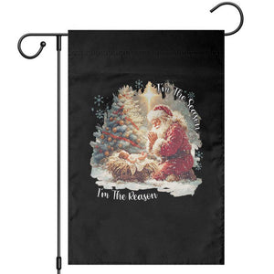 Christian Christmas Garden Flag Jesus I Am The Reason Santa I Am The Season TS11 Black Print Your Wear