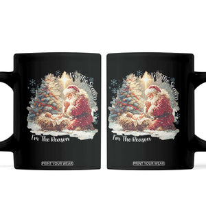 Christian Christmas Coffee Mug Jesus I Am The Reason Santa I Am The Season TS11 Black Print Your Wear