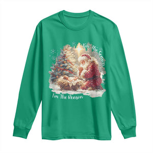 Christian Christmas Long Sleeve Shirt Jesus I Am The Reason Santa I Am The Season TS11 Irish Green Print Your Wear