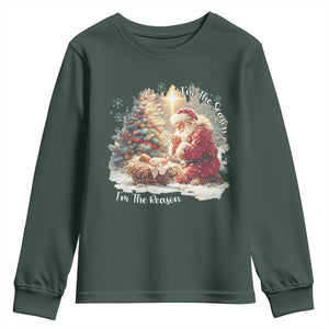 Christian Christmas Youth Sweatshirt Jesus I Am The Reason Santa I Am The Season TS11 Dark Forest Green Print Your Wear