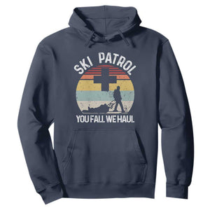 Ski Patrol You Fall We Haul Hoodie Funny Skiing Skier Winter Sport TS11 Navy Print Your Wear
