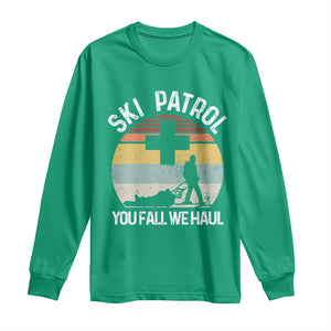 Ski Patrol You Fall We Haul Long Sleeve Shirt Funny Skiing Skier Winter Sport TS11 Irish Green Print Your Wear