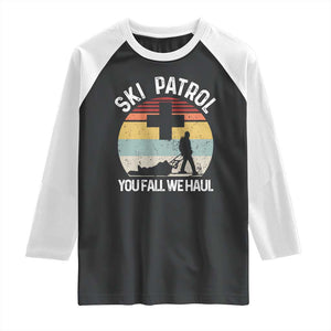 Ski Patrol You Fall We Haul Raglan Shirt Funny Skiing Skier Winter Sport TS11 Black White Print Your Wear