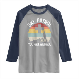 Ski Patrol You Fall We Haul Raglan Shirt Funny Skiing Skier Winter Sport TS11 Sport Gray Navy Print Your Wear