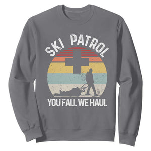 Ski Patrol You Fall We Haul Sweatshirt Funny Skiing Skier Winter Sport TS11 Charcoal Print Your Wear