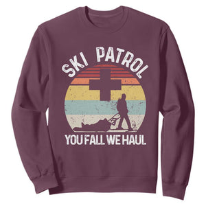 Ski Patrol You Fall We Haul Sweatshirt Funny Skiing Skier Winter Sport TS11 Maroon Print Your Wear