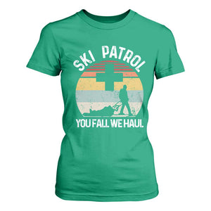 Ski Patrol You Fall We Haul T Shirt For Women Funny Skiing Skier Winter Sport TS11 Irish Green Print Your Wear