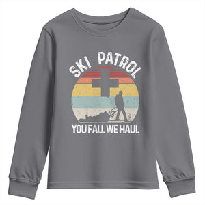 Ski Patrol You Fall We Haul Youth Sweatshirt Funny Skiing Skier Winter Sport TS11 Charcoal Print Your Wear