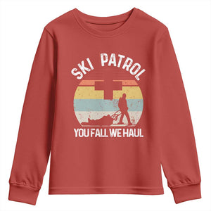 Ski Patrol You Fall We Haul Youth Sweatshirt Funny Skiing Skier Winter Sport TS11 Red Print Your Wear