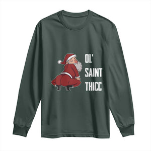 Funny Christmas Naughty Santa Long Sleeve Shirt Ol' Saint Thicc Kiss My Ass TS11 Dark Forest Green Print Your Wear