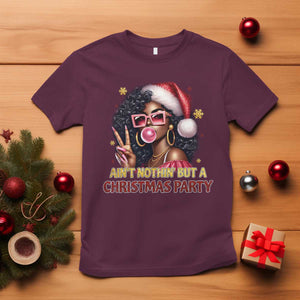 Funny African American Christmas T Shirt Ain't Nothin' But A Christmas Party Black Melanin Santa Girl TS11 Maroon Print Your Wear