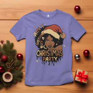Funny African American Christmas T Shirt Ain't Nothing But A Christmas Party Santa Black Melanin Girl TS11 Violet Print Your Wear