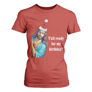Funny Christian Christmas T Shirt For Women Y'all Ready For My Birthday Religious Jesus TS11 Red Print Your Wear