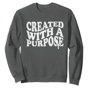 Created With A Purpose Christian Sweatshirt Inspirational Religious Bible Verse TS11 Dark Heather Print Your Wear