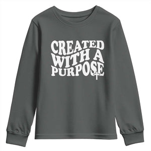 Created With A Purpose Christian Youth Sweatshirt Inspirational Religious Bible Verse TS11 Dark Heather Print Your Wear
