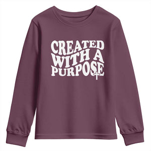 Created With A Purpose Christian Youth Sweatshirt Inspirational Religious Bible Verse TS11 Maroon Print Your Wear