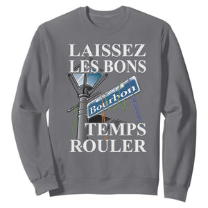 Funny Mardi Gras Laissez Les Bons Temps Rouler Sweatshirt Bourbon Street Sign TS11 Charcoal Print Your Wear