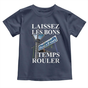 Funny Mardi Gras Laissez Les Bons Temps Rouler Toddler T Shirt Bourbon Street Sign TS11 Navy Print Your Wear