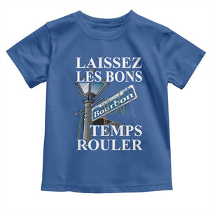 Funny Mardi Gras Laissez Les Bons Temps Rouler Toddler T Shirt Bourbon Street Sign TS11 Royal Blue Print Your Wear