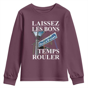 Funny Mardi Gras Laissez Les Bons Temps Rouler Youth Sweatshirt Bourbon Street Sign TS11 Maroon Print Your Wear