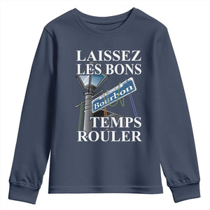 Funny Mardi Gras Laissez Les Bons Temps Rouler Youth Sweatshirt Bourbon Street Sign TS11 Navy Print Your Wear