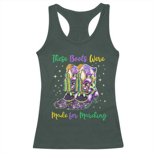 Funny Mardi Gras Racerback Tank Top These Boots Were Made For Marching TS11 Dark Forest Green Print Your Wear