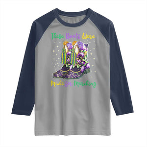 Funny Mardi Gras Raglan Shirt These Boots Were Made For Marching TS11 Sport Gray Navy Print Your Wear