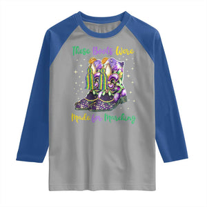 Funny Mardi Gras Raglan Shirt These Boots Were Made For Marching TS11 Sport Gray Royal Print Your Wear