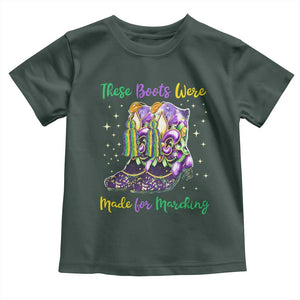 Funny Mardi Gras Toddler T Shirt These Boots Were Made For Marching TS11 Dark Forest Green Print Your Wear