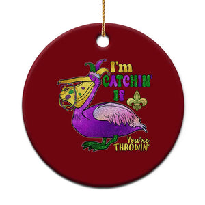 Funny Mardi Gras Pelican Ceramic Ornament I'm Catchin' If You're Throwin' Beads Doubloons TS11 1pc Red Print Your Wear