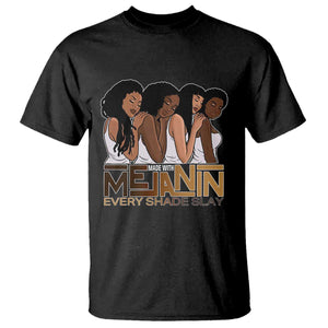 Made With Melanin Every Shade Slays T Shirt Proud African American TS11 Black Print Your Wear