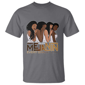 Made With Melanin Every Shade Slays T Shirt Proud African American TS11 Charcoal Print Your Wear