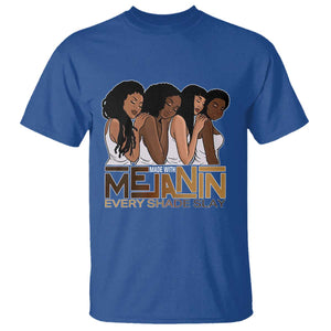 Made With Melanin Every Shade Slays T Shirt Proud African American TS11 Royal Blue Print Your Wear