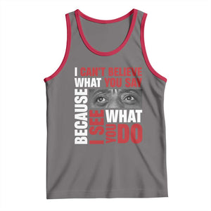 James Baldwin Inspirational Quotes Tank Top I Can't Believe What You Say Because I See What You Do Black History Month TS11 Deep Heather Red Print Your Wear