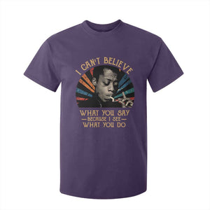 James Baldwin Inspirational Quotes T Shirt For Kid I Can't Believe What You Say Because I See What You Do Retro Stripes TS11 Purple Print Your Wear