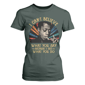 James Baldwin Inspirational Quotes T Shirt For Women I Can't Believe What You Say Because I See What You Do Retro Stripes TS11 Dark Forest Green Print Your Wear