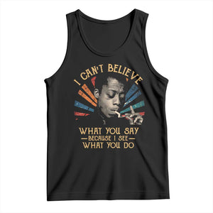 James Baldwin Inspirational Quotes Tank Top I Can't Believe What You Say Because I See What You Do Retro Stripes TS11 Black Print Your Wear